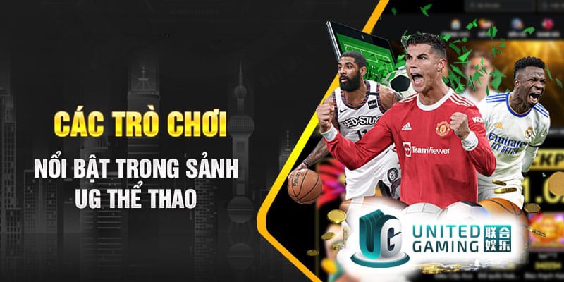 Hệ thống UG Thể Thao phân loại rõ từng môn thi đấu giúp cược thủ dễ tìm và theo dõi trận đấu